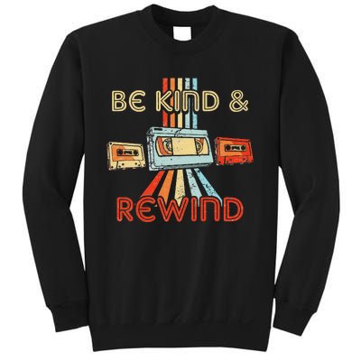 Be Kind & Rewind Vintage 90S Nostalgic 80S Throwback Sweatshirt