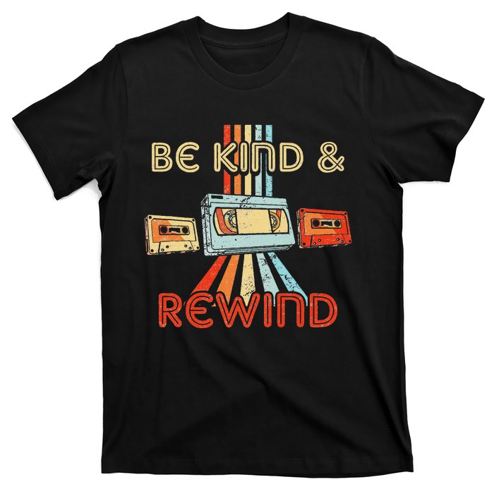 Be Kind & Rewind Vintage 90S Nostalgic 80S Throwback T-Shirt