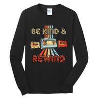 Be Kind & Rewind Vintage 90S Nostalgic 80S Throwback Tall Long Sleeve T-Shirt