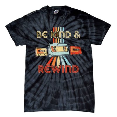 Be Kind & Rewind Vintage 90S Nostalgic 80S Throwback Tie-Dye T-Shirt