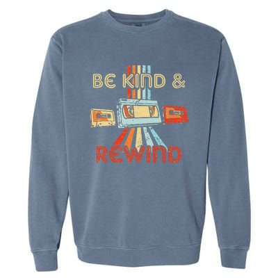 Be Kind & Rewind Vintage 90S Nostalgic 80S Throwback Garment-Dyed Sweatshirt