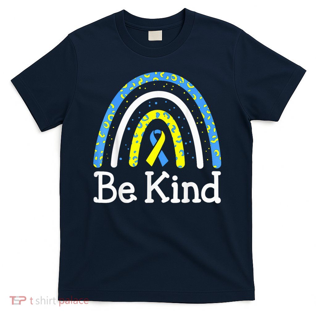 Be Kind Rainbow World Down Syndrome Awareness Day T-Shirt