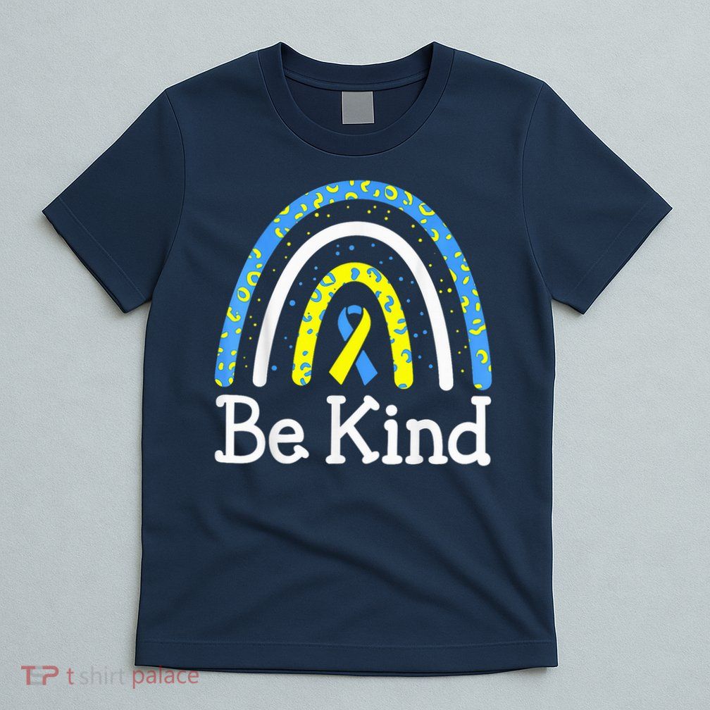 Be Kind Rainbow World Down Syndrome Awareness Day T-Shirt