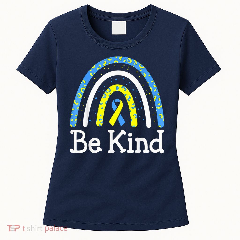 Be Kind Rainbow World Down Syndrome Awareness Day Womens T-Shirt