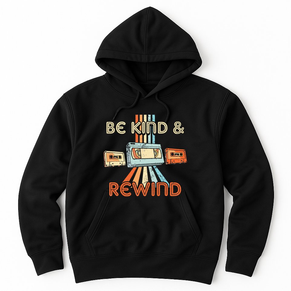 Be Kind & Rewind Vintage 90S Nostalgic 80S Throwback Hoodie