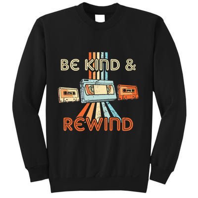 Be Kind & Rewind Vintage 90S Nostalgic 80S Throwback Sweatshirt