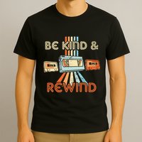 Be Kind & Rewind Vintage 90S Nostalgic 80S Throwback T-Shirt