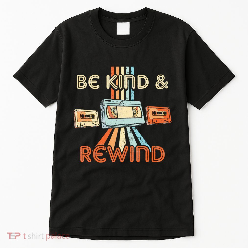 Be Kind & Rewind Vintage 90S Nostalgic 80S Throwback Tall T-Shirt
