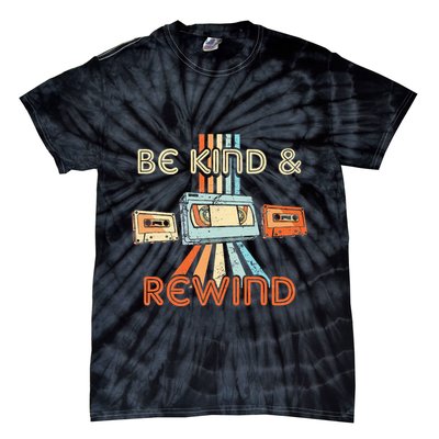 Be Kind & Rewind Vintage 90S Nostalgic 80S Throwback Tie-Dye T-Shirt