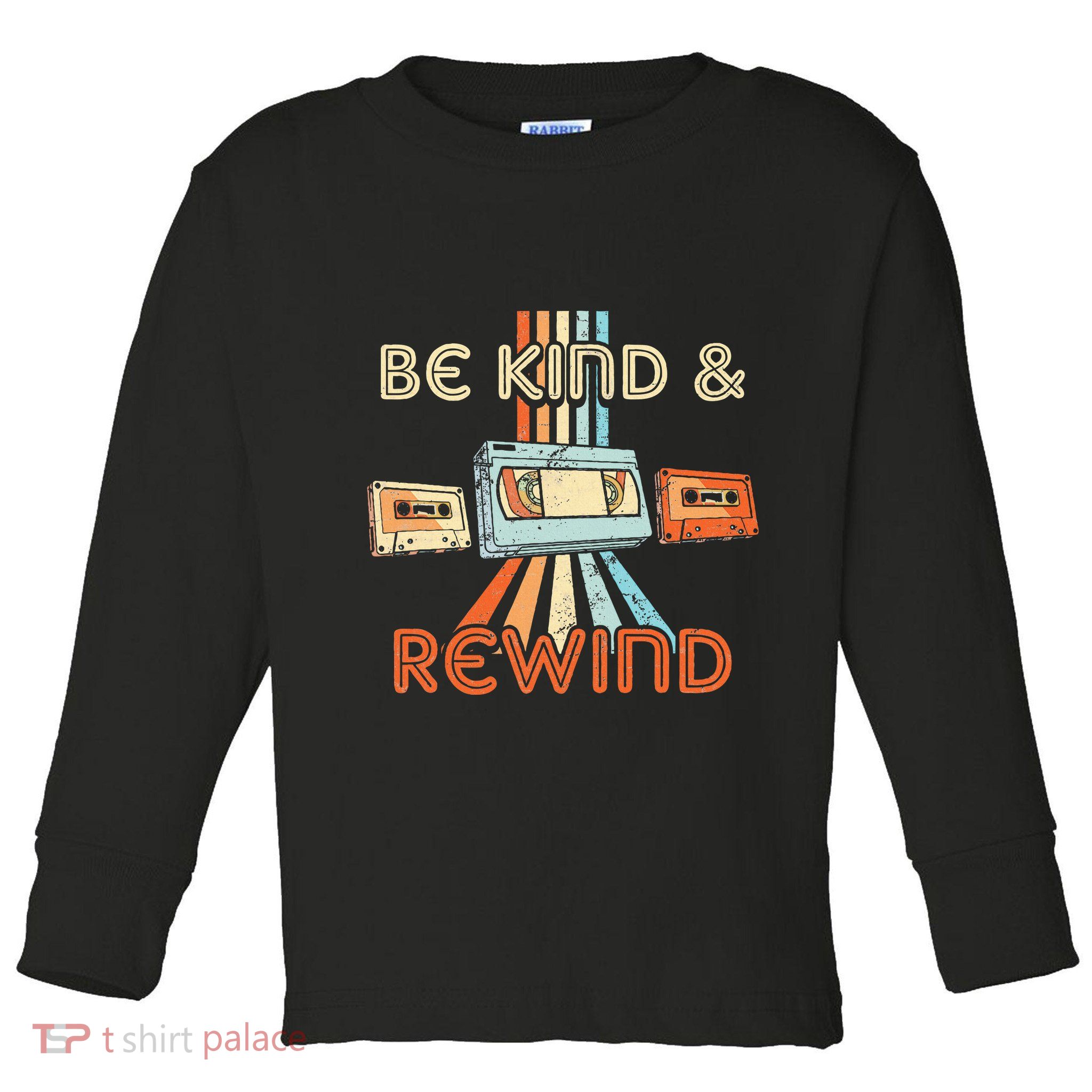 Be Kind & Rewind Vintage 90S Nostalgic 80S Throwback Toddler Long Sleeve Shirt