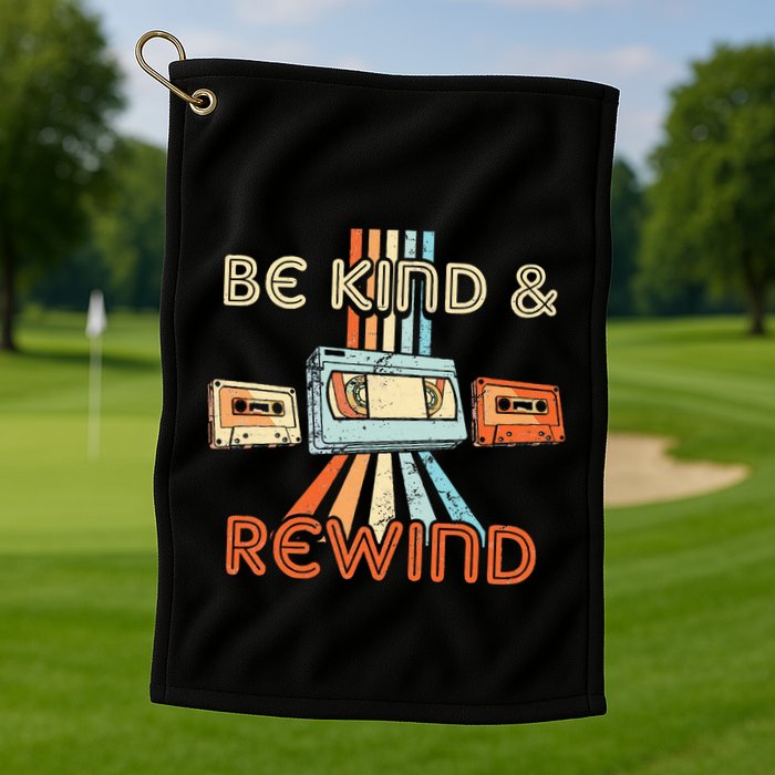 Be Kind & Rewind Vintage 90S Nostalgic 80S Throwback Golf Towel