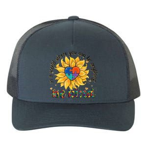 Be Kind Sunflower Autism Mom Dad Wo kid Autism Awareness Yupoong Adult 5-Panel Trucker Hat