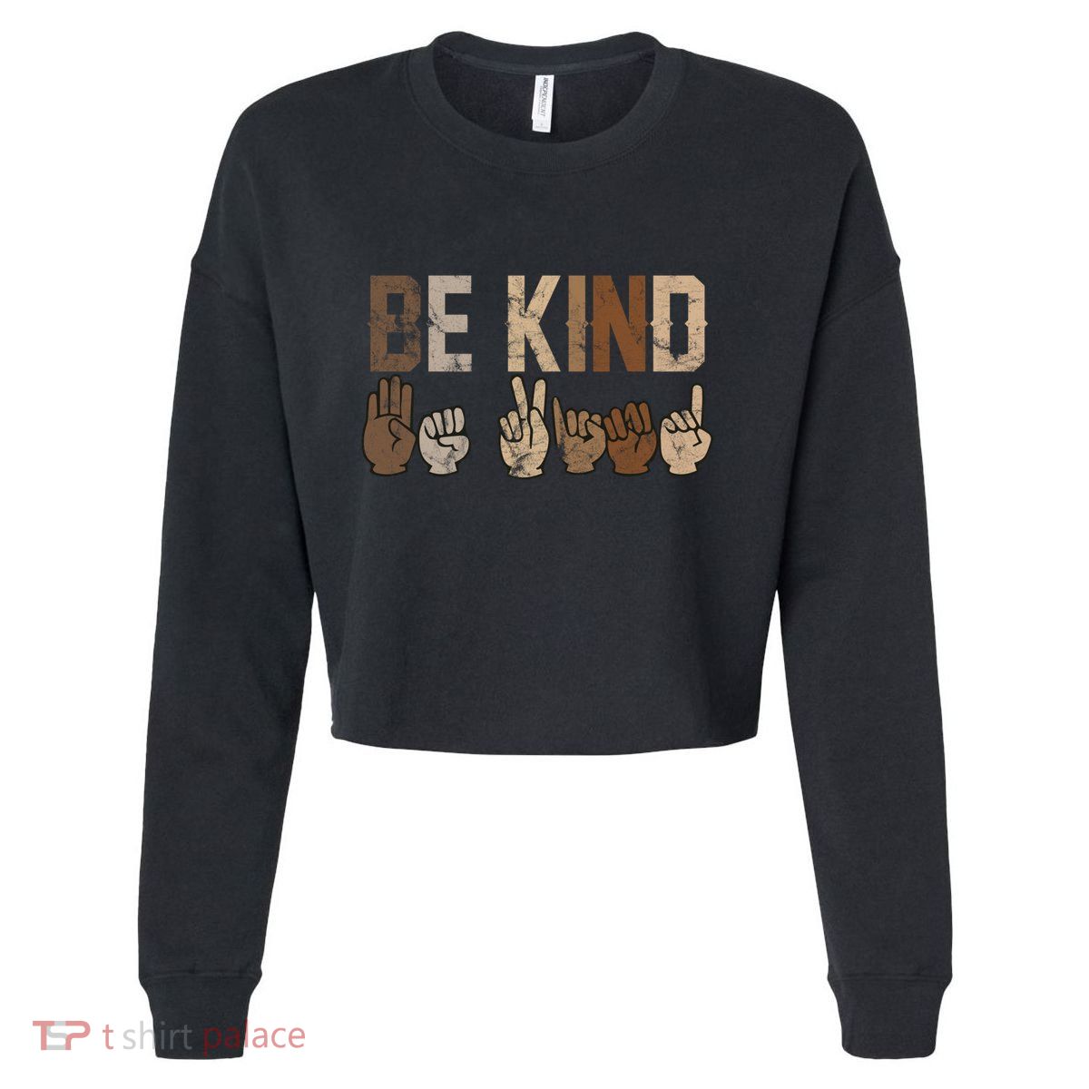 Be Kind Sign Language Racial Equality Teachers Melanin Asl Gift Cropped Pullover Crew