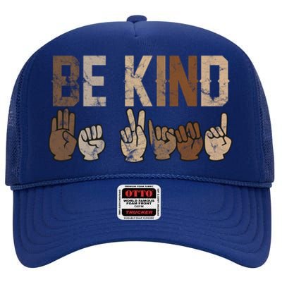 Be Kind Sign Language Racial Equality Teachers Melanin Asl Gift High Crown Mesh Back Trucker Hat