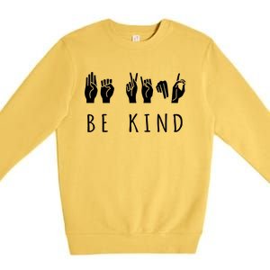 Be Kind Sign Language Gift Asl Gift Premium Crewneck Sweatshirt