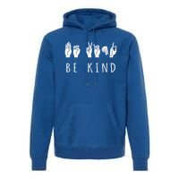 Be Kind Sign Language Gift Asl Gift Premium Hoodie