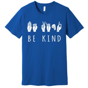 Be Kind Sign Language Gift Asl Gift Premium T-Shirt