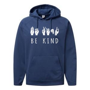 Be Kind Sign Language Gift Asl Gift Performance Fleece Hoodie