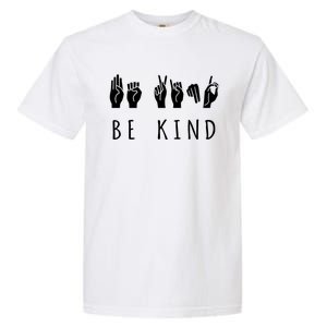 Be Kind Sign Language Gift Asl Gift Garment-Dyed Heavyweight T-Shirt