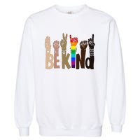 Be Kind Sign Language LGBT Anti-Racism Kindness Raise Hand Garment-Dyed Sweatshirt