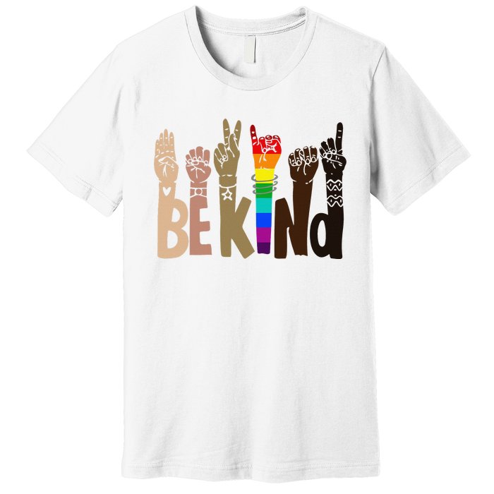 Be Kind Sign Language LGBT Anti-Racism Kindness Raise Hand Premium T-Shirt