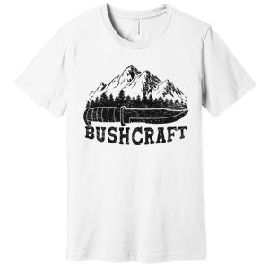 Bushcraft Knife Survival Outdoor Nature Forest Wilderness Premium T-Shirt