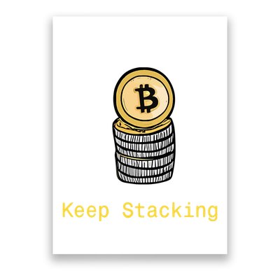 Bitcoin Keep Stacking Poster