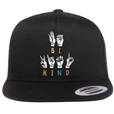 Be Kind Sign Language Teachers Interpreter Asl Kindness Day Gift Flat Bill Trucker Hat