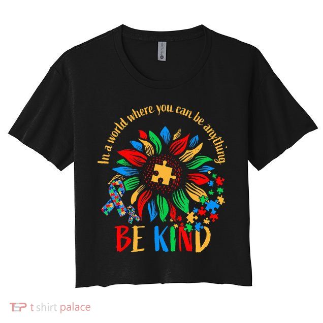 Be Kind Sunflower Autism It's Ok To Be Different Mom Autism Crop Top