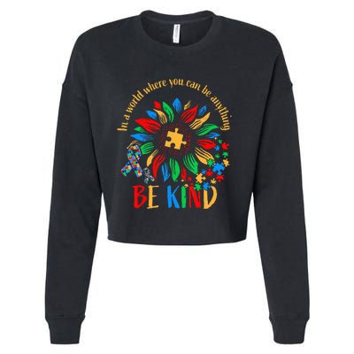 Be Kind Sunflower Autism It's Ok To Be Different Mom Autism Cropped Pullover Crew