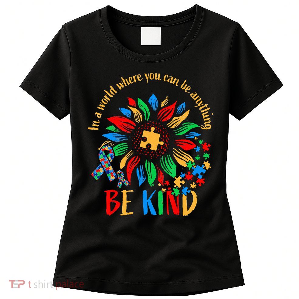 Be Kind Sunflower Autism It's Ok To Be Different Mom Autism Womens T-Shirt