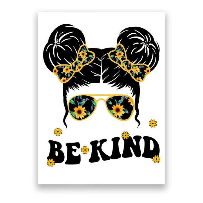 Be Kind Sunflower Hair Bun Spring Poster