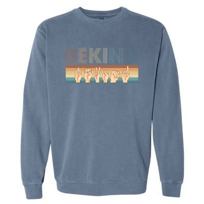 Be Kind Sign Language Deaf Cute Gift Garment-Dyed Sweatshirt