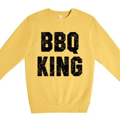 Bbq King Smoker Meat Dad Joke Grilling Funny Grill Gift Cool Gift Premium Crewneck Sweatshirt