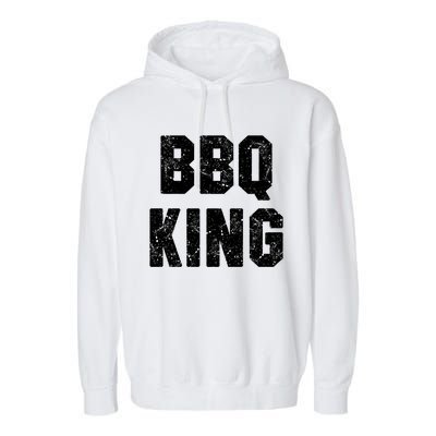 Bbq King Smoker Meat Dad Joke Grilling Funny Grill Gift Cool Gift Garment-Dyed Fleece Hoodie