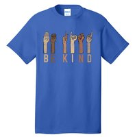 Be Kind Sign Language Fingers Melanin Distressed Style Meaningful Gift Tall T-Shirt