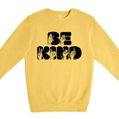 Be Kind Sign Language Hand Talking Teachers Interpreter Gift Great Gift Premium Crewneck Sweatshirt