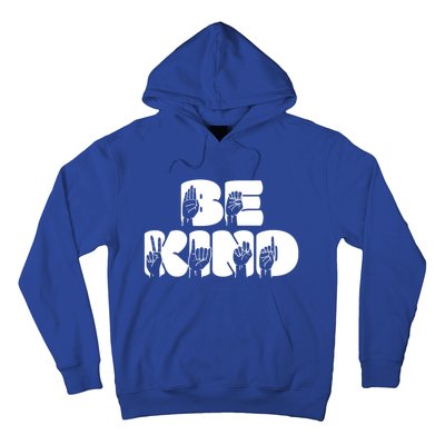 Be Kind Sign Language Hand Talking Teachers Interpreter Gift Great Gift Hoodie