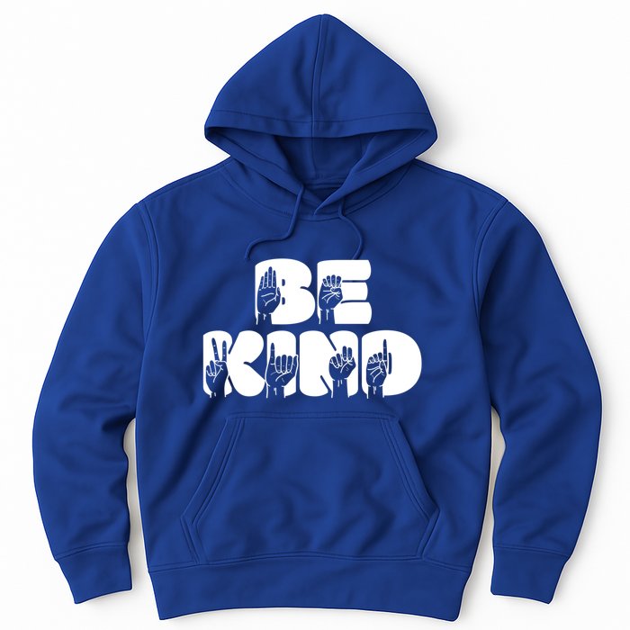 Be Kind Sign Language Hand Talking Teachers Interpreter Gift Great Gift Hoodie