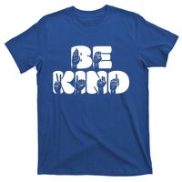 Be Kind Sign Language Hand Talking Teachers Interpreter Gift Great Gift T-Shirt