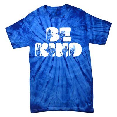 Be Kind Sign Language Hand Talking Teachers Interpreter Gift Great Gift Tie-Dye T-Shirt