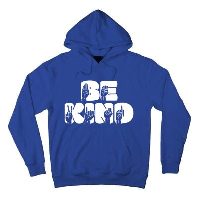 Be Kind Sign Language Hand Talking Teachers Interpreter Gift Great Gift Tall Hoodie