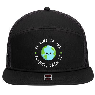 Be Kind To Our Planet Sustainable Meaningful Gift 7 Panel Mesh Trucker Snapback Hat