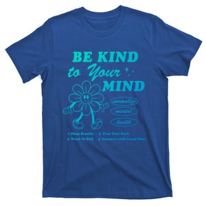 Be Kind To Your Mind Quote Aesthetic Trend Gift T-Shirt