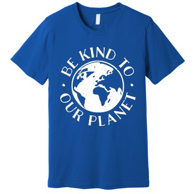 Be Kind To Our Planet Gift Premium T-Shirt