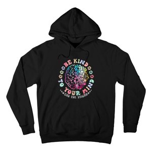 Be Kind To Your Mind End The Stigma Mental Health Awareness Hoodie