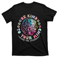 Be Kind To Your Mind End The Stigma Mental Health Awareness T-Shirt