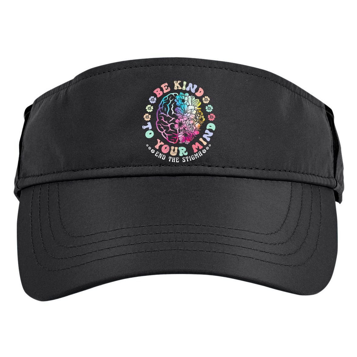 Be Kind To Your Mind End The Stigma Mental Health Awareness Adult Drive Performance Visor