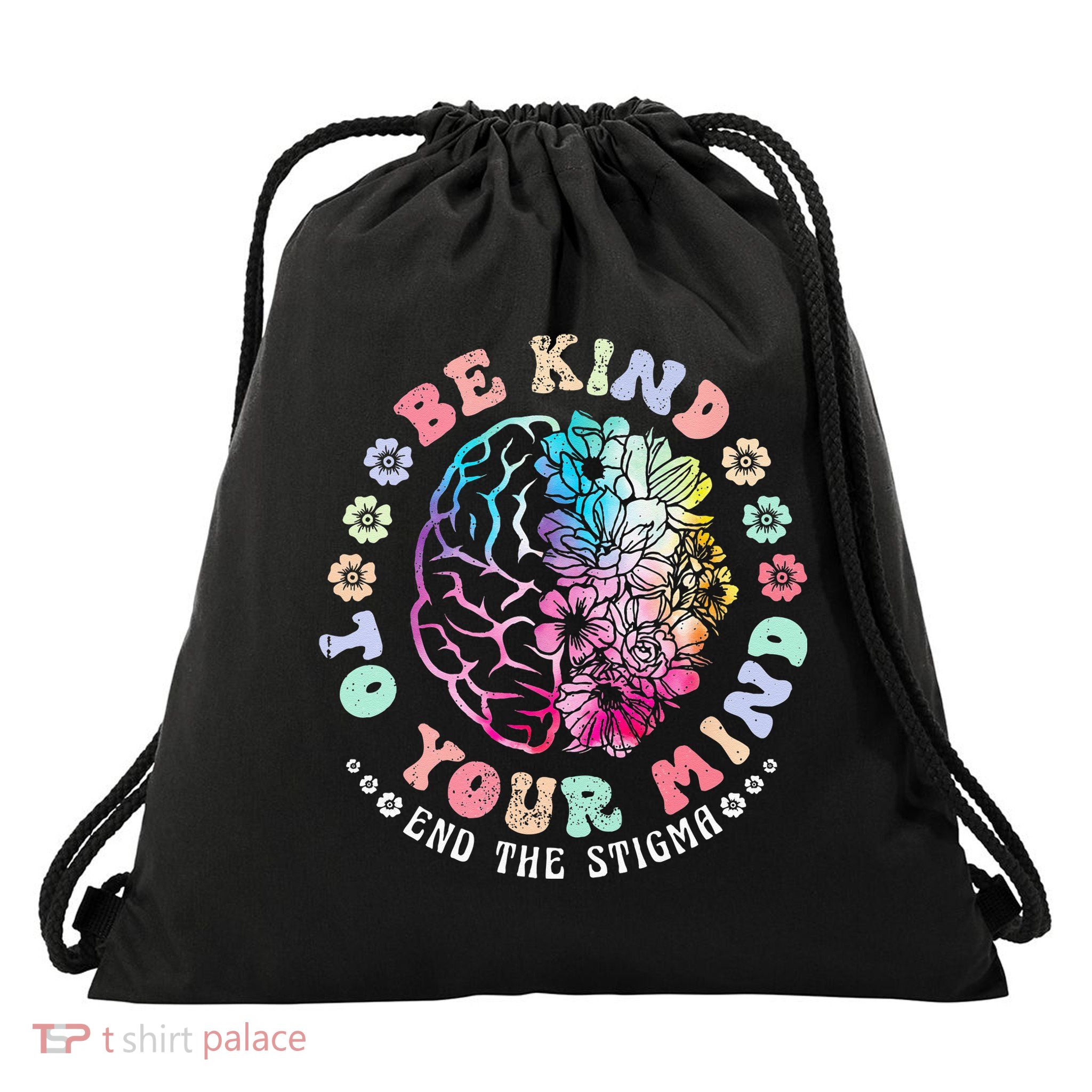 Be Kind To Your Mind End The Stigma Mental Health Awareness Drawstring Bag