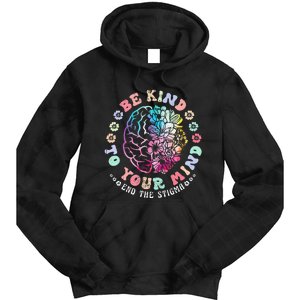 Be Kind To Your Mind End The Stigma Mental Health Awareness Tie Dye Hoodie